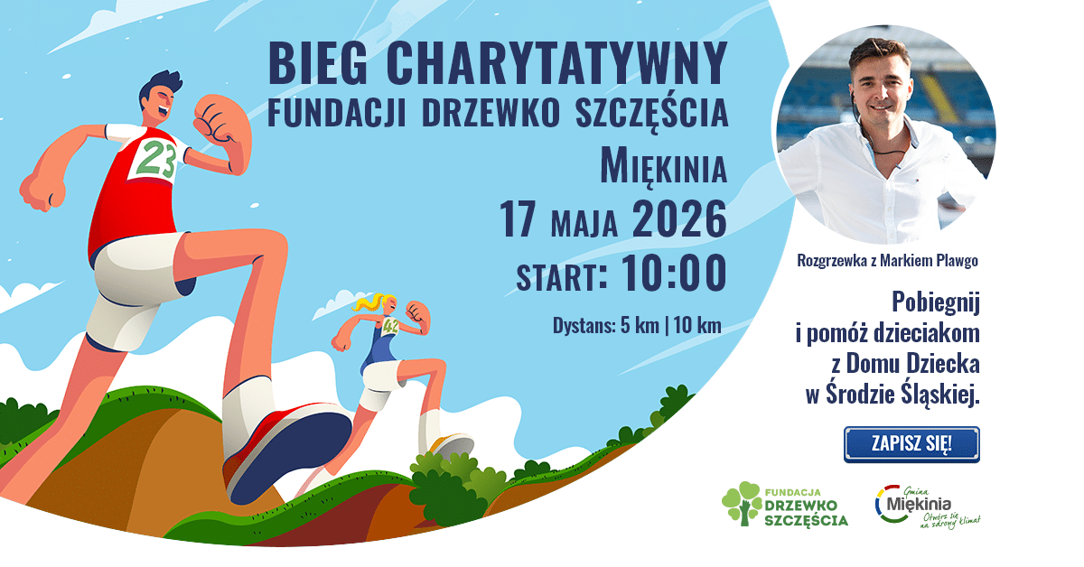 Ilustrowany plakat biegowy z dwiema osobami biegnącymi przez wzgórza. Tekst na plakacie: BIEG CHARYTATYWNY FUNDACJI DRZEWKO SZCZĘŚCIA, Miękinia, 17 MAJA 2026, START: 10:00, Dystans: 5 km i 10 km. Po prawej stronie zdjęcie Marka Plawgo i wezwanie: „Rozgrzewka z Markiem Plawgo. Pobiegnij i pomóż dzieciakom z Domu Dziecka w Środzie Śląskiej.” Na dole logotypy Fundacji Drzewko Szczęścia i Gminy Miękinia oraz przycisk „ZAPISZ SIĘ!”.