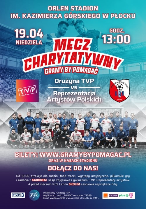 Plakat charytatywnego meczu gwiazd w Płocku na ORLEN Stadionie (19 kwietnia, 13:00): Drużyna TVP kontra Reprezentacja Artystów Polskich (RAP). Na zdjęciu składy obu drużyn w strojach piłkarskich. Informacja o biletach na gramybypomagac.pl i występie Skolima przed meczem.